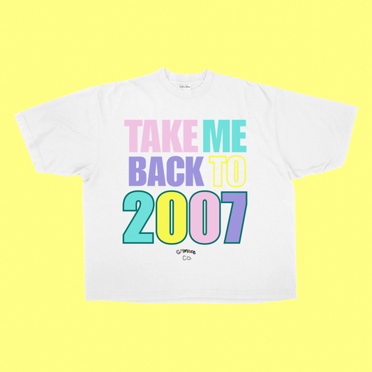 TAKE ME BACK TO 2007 TEE